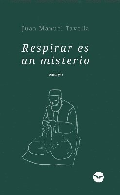 Juan Manuel Tavella - Respirar Es Un Misterio, Häftad