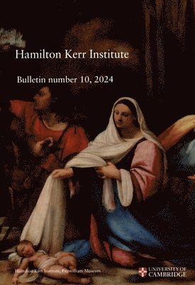 Adèle Wright, Lucy Wrapson, Emma Boyce Gore, Sally Woodcock, Adele Wright - Hamilton Kerr Institute Bulletin No. 10, 2024, Häftad