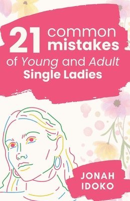 bokomslag 21 Common Mistakes Of Young And Adult Single Ladies