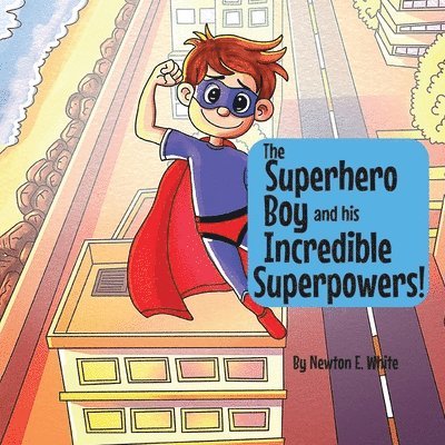 The Superhero Boy and his Incredible Superpowers! 1