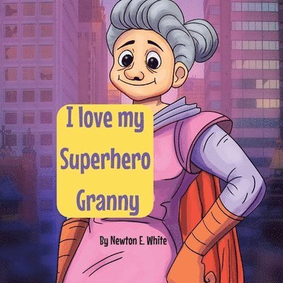 I love my Superhero Granny 1