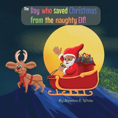 The Boy who saved Christmas from the naughty Elf! 1