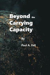 bokomslag Beyond the Carrying Capacity