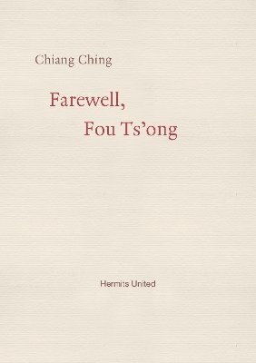 Chiang Ching - Farewell, Fou Ts'ong, Häftad
