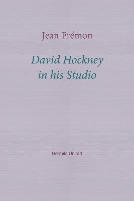 Jean Fremon - David Hockney in his Studio, Häftad