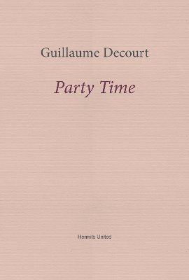 Guillaume Decourt - Party Time, Häftad