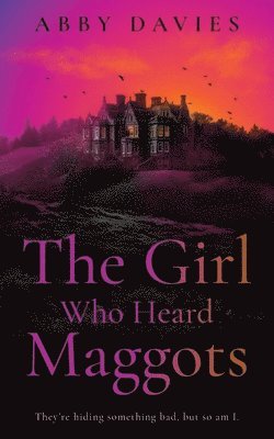 bokomslag Girl Who Heard Maggots