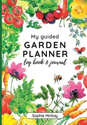 bokomslag My Guided Garden Planner Log Book and Journal