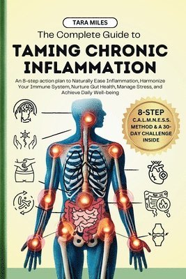 bokomslag The Complete Guide to Taming Chronic Inflammation