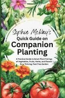 bokomslag Sophie McKay's Quick Guide on Companion Planting