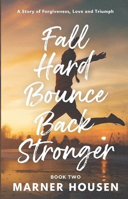 Fall Hard, Bounce Back Stronger 1