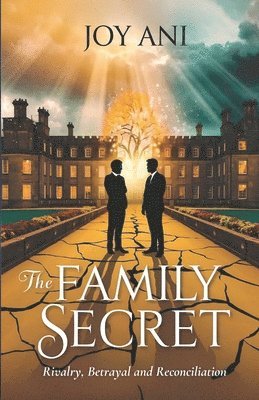 The Family Secret: Rivalry, Betrayal and Reconciliation 1