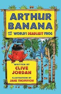 bokomslag Arthur Banana and the World's Deadliest Frog