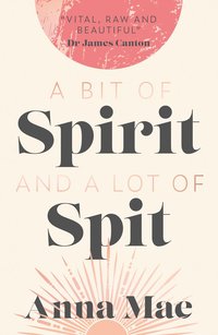 bokomslag Bit of Spirit and a Lot of Spit
