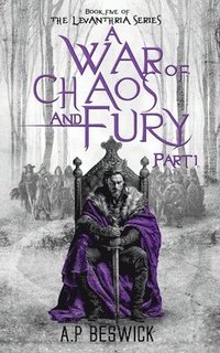 bokomslag A War Of Chaos And Fury - Part 1