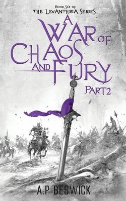 A.P Beswick, A. P. Beswick, A. P Beswick - War Of Chaos And Fury - Part 2, Häftad