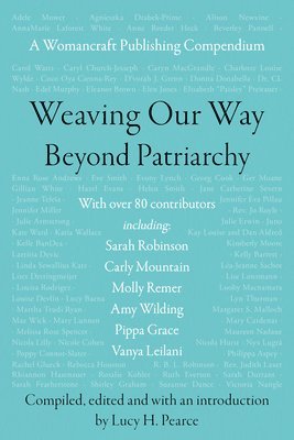 bokomslag Weaving Our Way Beyond Patriarchy (Rww): A Womancraft Publishing Compendium