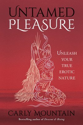Untamed Pleasure: Unleash Your True Erotic Nature