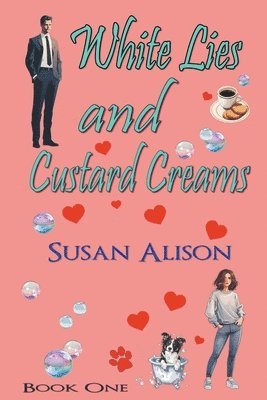 White Lies and Custard Creams: The 'White Lies' series Book One - Romantic Comedy 1