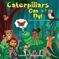 Caterpillars Can Fly