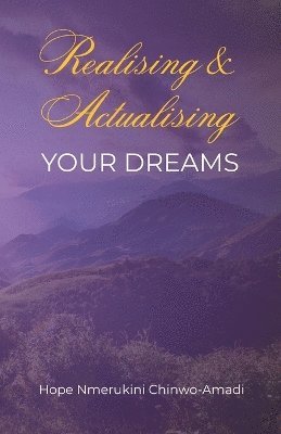 Realising and Actualising Your Dreams 1