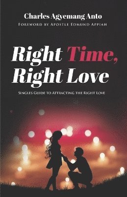 Charles Agyemang Anto - Right Time, Right Love, Häftad