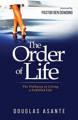 The Order of Life: The Pathway to Living a Fulfilled Life