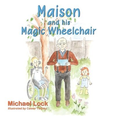 Michael Lock - Maison and his Magic Wheelchair, Häftad