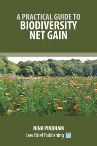 bokomslag A Practical Guide to Biodiversity Net Gain