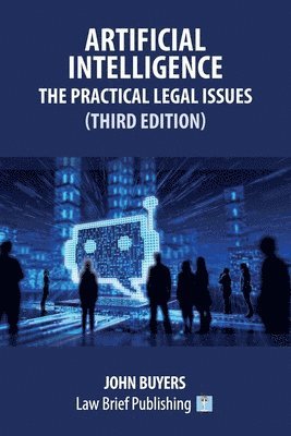 bokomslag Artificial Intelligence - The Practical Legal Issues (Third Edition)