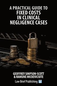 bokomslag A Practical Guide to Fixed Costs in Clinical Negligence Cases