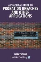 bokomslag Practical Guide to Probation Breaches and Other Applications