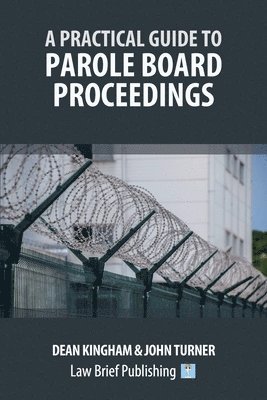 bokomslag A Practical Guide to Parole Board Proceedings