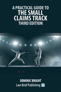 bokomslag Practical Guide to the Small Claims Track - Third Edition