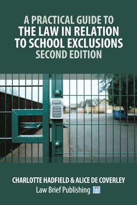 Practical Guide to the Law in Relation to School Exclusions - Second Edition 1