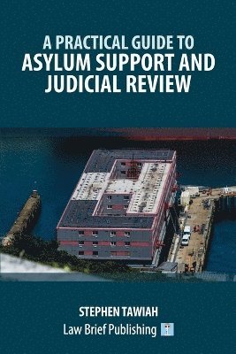 bokomslag A Practical Guide to Asylum Support and Judicial Review