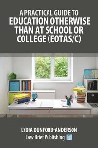 bokomslag Practical Guide to Education Otherwise Than at School or College (EOTAS/C)