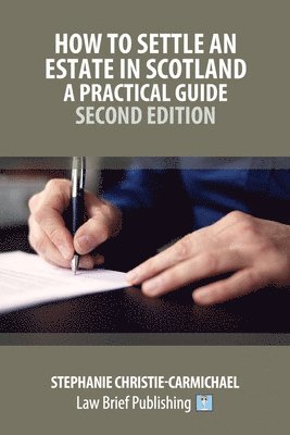 How to Settle an Estate in Scotland - A Practical Guide - Second Edition