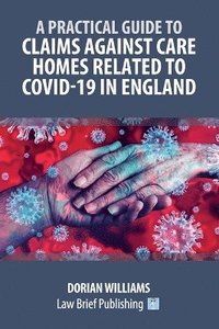 bokomslag Claims Against Care Homes Related to Covid-19 in England
