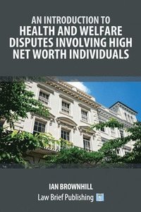 bokomslag Introduction to Health and Welfare Disputes involving High Net Worth Individuals