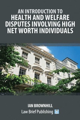 bokomslag Introduction to Health and Welfare Disputes involving High Net Worth Individuals