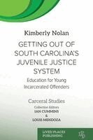 Kimberly Nolan, Ian Cummins, Louis Mendoza - Getting out of South Carolina's Juvenile Justice System, Häftad