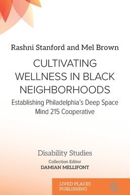 Rashni Stanford, Mel Brown, Damian Mellifont - Cultivating Wellness in Black Neighborhoods, Häftad