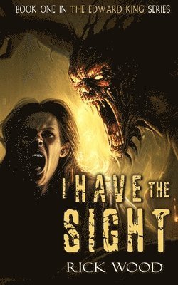 I Have the Sight 1