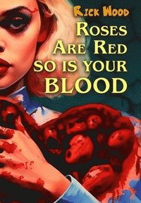 bokomslag Roses Are Red So Is Your Blood