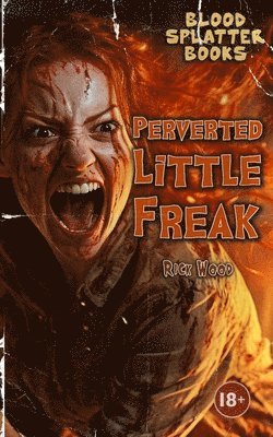 bokomslag Perverted Little Freak