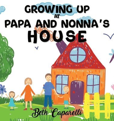 Growing Up At Papa And Nonna's 1