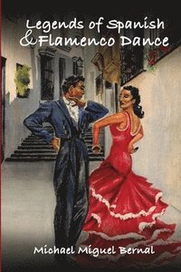 bokomslag Legends of Spanish & Flamenco Dance
