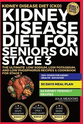 Meadows, J: Kidney Disease Diet for Seniors on Stage 3