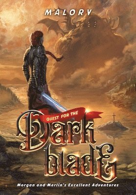 Malory - Quest for the Dark Blade, Inbunden